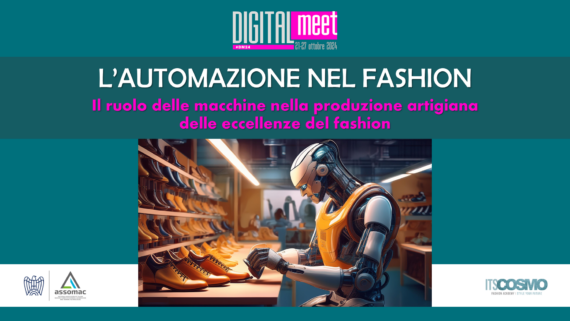 Innovazione digitale e automazione industriale nel Fashion – resoconto DigitalMeet 2024